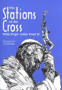 A keresztút stációi II. Szent János Pállal - Stations of the Cross with Saint John Paul II