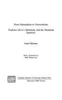 A nacionalizmustól az univerzalizmusig: Vladimir (Ze'ev) Jabotinsky és az ukrán kérdés - From Nationalism to Universalism: Vladimir (Ze'ev) Jabotinsky and the Ukrainian Question