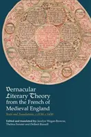 Vernakuláris irodalomelmélet a középkori Anglia francia nyelvéből: Texts and Translations, C.1120-C.1450 - Vernacular Literary Theory from the French of Medieval England: Texts and Translations, C.1120-C.1450