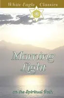 Reggeli fény a spirituális úton - A spirituális úton - Morning Light on the Spiritual Path - On the Spiritual Path