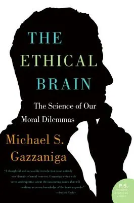 Az etikus agy: Az erkölcsi dilemmáink tudománya - The Ethical Brain: The Science of Our Moral Dilemmas