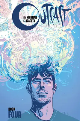 Outcast by Kirkman & Azaceta, 4. kötet - Outcast by Kirkman & Azaceta, Book 4