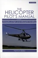 A helikopterpilóta kézikönyve 1. kötet - A repülés és a helikopter kezelésének alapelvei - Helicopter Pilot's Manual Vol 1 - Principles of Flight and Helicopter Handling