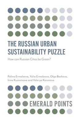 Az orosz városi fenntarthatóság rejtélye: Hogyan lehetnek zöldek az orosz városok? - The Russian Urban Sustainability Puzzle: How Can Russian Cities Be Green?