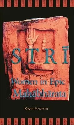 Strī: Nők az epikus Mahābhāratában - Strī: Women in Epic Mahābhārata