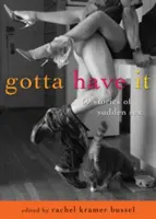 Gotta Have It: 69 történet a hirtelen szexről - Gotta Have It: 69 Stories of Sudden Sex