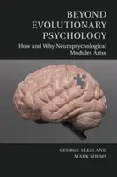 Az evolúciós pszichológián túl: Hogyan és miért alakulnak ki neuropszichológiai modulok? - Beyond Evolutionary Psychology: How and Why Neuropsychological Modules Arise