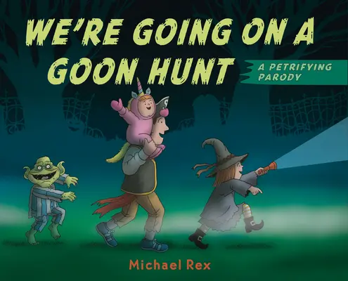 Goon vadászatra megyünk: A Petrifying Parody - We're Going on a Goon Hunt: A Petrifying Parody