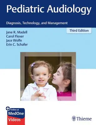 Gyermekkori audiológia: Diagnózis, technológia és menedzsment - Pediatric Audiology: Diagnosis, Technology, and Management