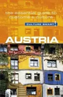 Ausztria - Culture Smart!, 87. kötet: A szokások és a kultúra alapvető útmutatója - Austria - Culture Smart!, Volume 87: The Essential Guide to Customs & Culture