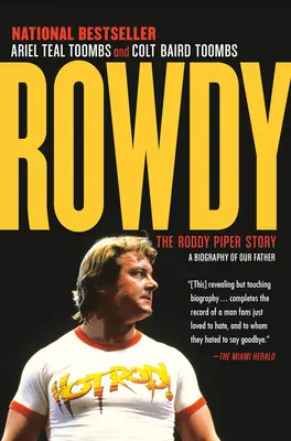 Rowdy: Roddy Piper története - Rowdy: The Roddy Piper Story