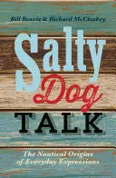 Sós kutya beszélgetés: A mindennapi kifejezések tengeri eredete - Salty Dog Talk: The Nautical Origins of Everyday Expressions