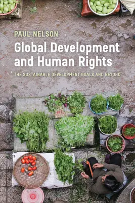 Global Development and Human Rights: A fenntartható fejlődési célok és azon túl - Global Development and Human Rights: The Sustainable Development Goals and Beyond