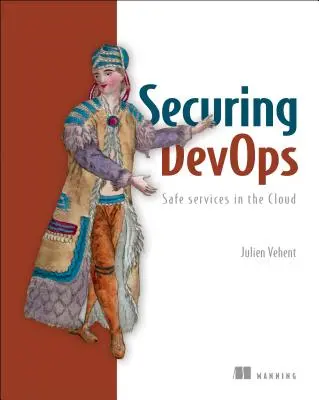 Securing Devops: Biztonság a felhőben - Securing Devops: Security in the Cloud