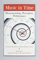 Zene az időben: Fenomenológia, érzékelés, előadás - Music in Time: Phenomenology, Perception, Performance