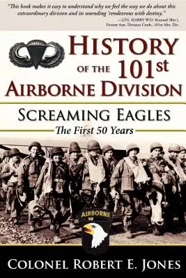 A 101. légideszant hadosztály története: Screaming Eagles: Az első 50 év - History of the 101st Airborne Division: Screaming Eagles: The First 50 Years