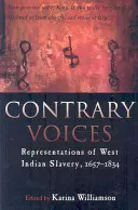 Ellentétes hangok: A nyugat-indiai rabszolgaság ábrázolásai, 1657-1834 - Contrary Voices: Representations of West Indian Slavery, 1657-1834