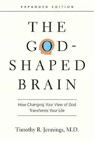 Az Isten formálta agy: Hogyan változtatja meg az életedet, ha megváltoztatod az Istenről alkotott képedet? - The God-Shaped Brain: How Changing Your View of God Transforms Your Life