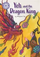 Reading Champion: Yeh és a sárkánykirály - Independent Reading Purple 8 - Reading Champion: Yeh and the Dragon King - Independent Reading Purple 8