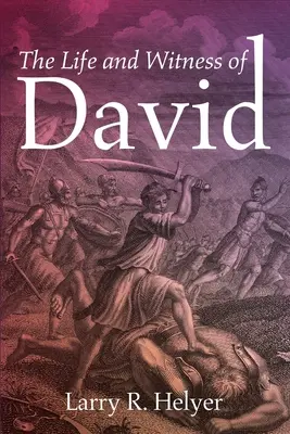 Dávid élete és tanúsága - The Life and Witness of David