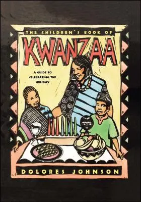 A Kwanzaa gyermekkönyve: A Guide to Celebrating the Holiday - The Children's Book of Kwanzaa: A Guide to Celebrating the Holiday