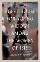 Fiatal özvegyek vendégháza - az ISIS asszonyai között - Guest House for Young Widows - among the women of ISIS