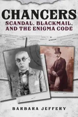 Chancers: Botrány, zsarolás és az Enigma-kód - Chancers: Scandal, Blackmail, and the Enigma Code