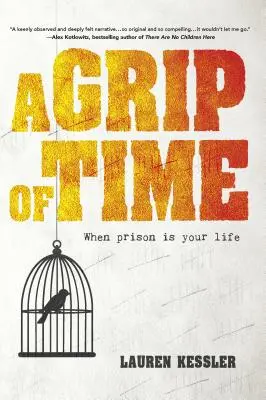 Az idő szorítása: Amikor a börtön az életed - A Grip of Time: When Prison Is Your Life