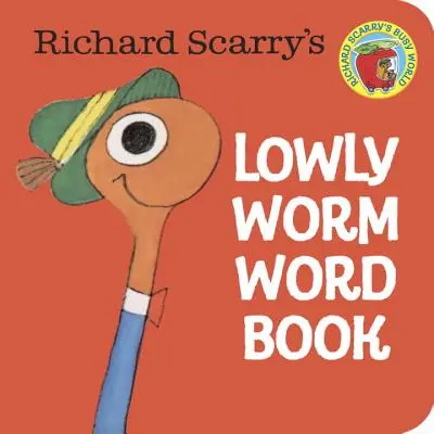 Richard Scarry's Lowly Worm Word Book (Richard Scarry's Lowly Worm Word Book) - Richard Scarry's Lowly Worm Word Book