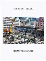 Jürgen Teller: Plumtree Court - Juergen Teller: Plumtree Court