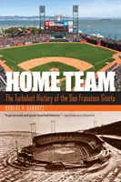 Home Team: A San Francisco Giants viharos története - Home Team: The Turbulent History of the San Francisco Giants