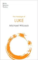 Lukács üzenete - A világ megváltója (Wilcock Michael (szerző)) - Message of Luke - Saviour Of The World (Wilcock Michael (Author))