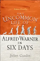 Alfred Warner rendhagyó élete hat nap alatt - Uncommon Life of Alfred Warner in Six Days