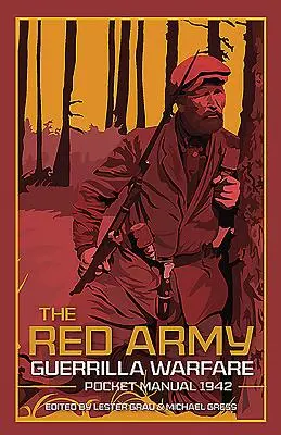 A Vörös Hadsereg gerilla hadviselésének zsebkönyve - The Red Army Guerrilla Warfare Pocket Manual