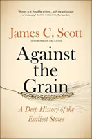 Against the Grain: A legkorábbi államok mély története - Against the Grain: A Deep History of the Earliest States