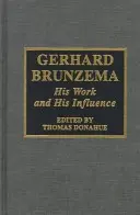 Gerhard Brunzema: Brunzema: Munkássága és hatása - Gerhard Brunzema: His Work and His Influence