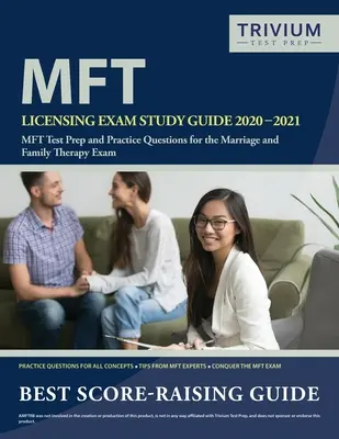 MFT Licensing Exam Study Guide 2020-2021: MFT Test Prep and Practice Questions for the Marriage and Family Therapy Exam (Házasság és Családterápia vizsga) - MFT Licensing Exam Study Guide 2020-2021: MFT Test Prep and Practice Questions for the Marriage and Family Therapy Exam