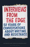 Interjúk a peremről: 50 év beszélgetései az írásról és az ellenállásról - Interviews from the Edge: 50 Years of Conversations about Writing and Resistance