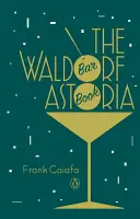 The Waldorf Astoria Bar Book