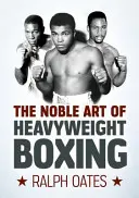 A nehézsúlyú ökölvívás nemes művészete - Noble Art of Heavyweight Boxing