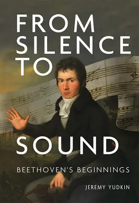 A csendtől a hangig: Beethoven kezdetei - From Silence to Sound: Beethoven's Beginnings