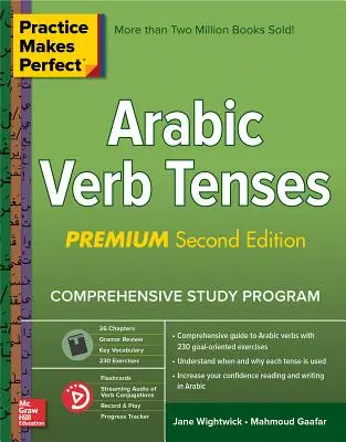 Gyakorlat teszi tökéletessé: Arabic Verb Tenses, Premium Second Edition - Practice Makes Perfect: Arabic Verb Tenses, Premium Second Edition