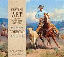 A huszonegyedik század nyugati művészete: Cowboyok - Western Art of the Twenty-First Century: Cowboys