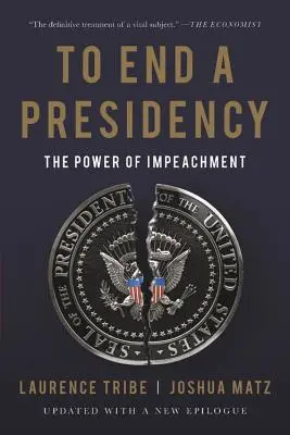 Egy elnökség befejezése: A felelősségre vonás hatalma - To End a Presidency: The Power of Impeachment