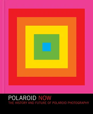 Polaroid Now: A polaroid fotográfia története és jövője - Polaroid Now: The History and Future of Polaroid Photography