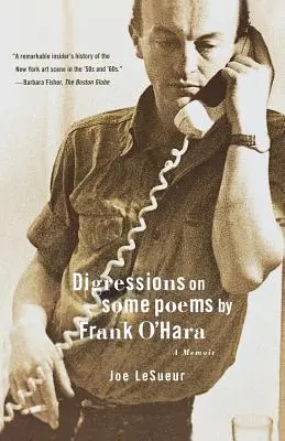 Kitérők Frank O'Hara néhány versére: A Memoir - Digressions on Some Poems by Frank O'Hara: A Memoir