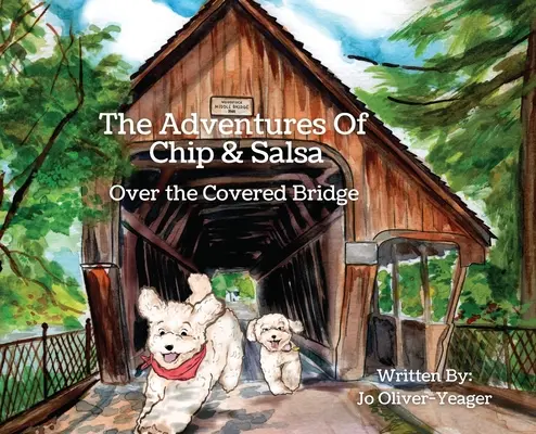 A Chip és a Salsa kalandjai: A fedett hídon át - The Adventures of Chip and Salsa: Over The Covered Bridge