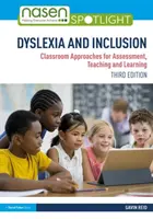 Diszlexia és inklúzió: Az értékelés, a tanítás és a tanulás osztálytermi megközelítései - Dyslexia and Inclusion: Classroom Approaches for Assessment, Teaching and Learning