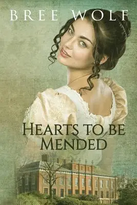 Hearts to Be Mended: A Regency Romance