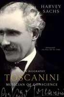Toscanini: Toscanini: A lelkiismeret zenésze - Toscanini: Musician of Conscience